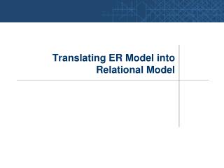 Translating ER Model into Relational Model