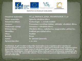 Označení materiálu: 	VY_32_INOVACE_ JANJA_TECHNOLOGIE_T_0 7