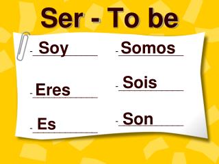 Ser - To be
