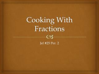 Cooking With Fractions