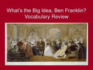 What’s the Big Idea, Ben Franklin? Vocabulary Review