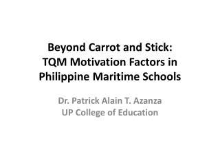 Beyond Carrot and Stick: TQM Motivation Factors in Philippine Maritime Schools