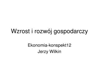Wzrost i rozwój gospodarczy