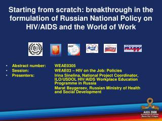Abstract number:	WEAE0305 Session:		WEAE03 – HIV on the Job: Policies