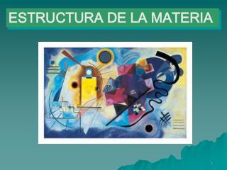 ESTRUCTURA DE LA MATERIA