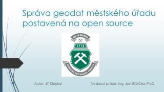 Správa geodat městského úřadu postavená na open source