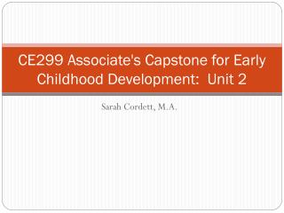 CE299 Associate's Capstone for Early Childhood Development: Unit 2