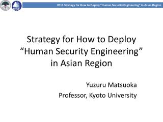 Strategy for How to Deploy “Human Security Engineering” in Asian Region
