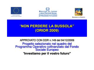 “ NON PERDERE LA BUSSOLA” (ORIOR 2009)
