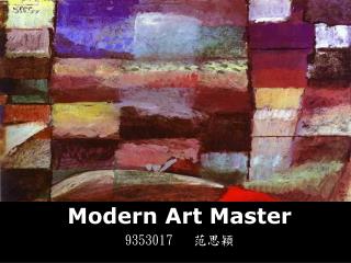 Modern Art Master 9353017 范思穎