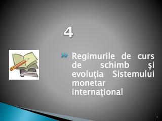 Regimurile de curs de schimb și evoluția Sistemului monetar internațional