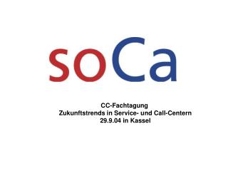 CC-Fachtagung Zukunftstrends in Service- und Call-Centern 29.9.04 in Kassel