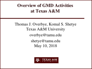 Overview of GMD Activities at Texas A&M