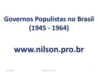 Governos Populistas no Brasil (1945 - 1964)