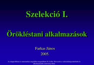 Szelekció I. Örökléstani alkalmazások