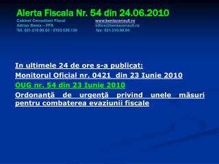 In ultimele 24 de ore s-a publicat: Monitorul Oficial nr. 0421 din 23 Iunie 2010