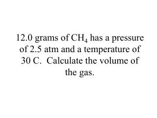 X = (619kPa)(20.0L)/(8.314)(298K) X = 5.00 mol CO 5.00 mol CO (28.01 g/1mol) = 140.05 g