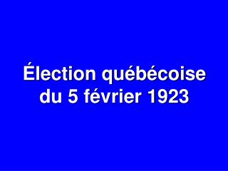 Élection québécoise du 5 février 1923