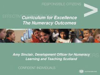 Curriculum for Excellence The Numeracy Outcomes