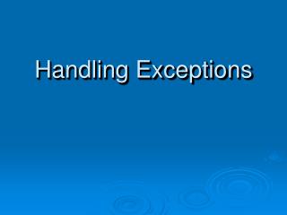 Handling Exceptions