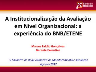 IV Encontro da Rede Brasileira de Monitoramento e Avaliação Agosto/2012