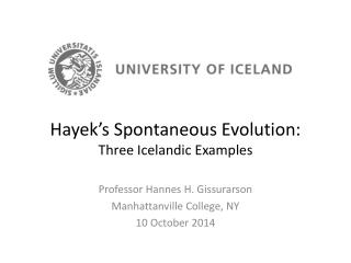Hayek’s Spontaneous Evolution: Three Icelandic Examples