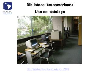 Biblioteca Iberoamericana Uso del catálogo