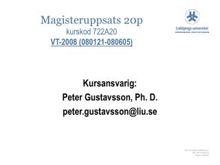 Magisteruppsats 20p kurskod 722A20 VT-2008 (080121-080605)
