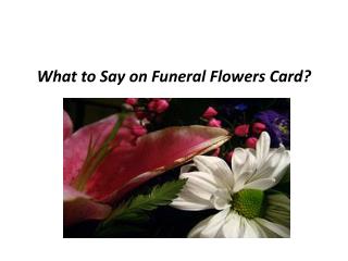 Beautiful 15 What To Say On A Funeral Flower Card