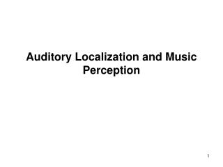 Auditory Localization and Music Perception