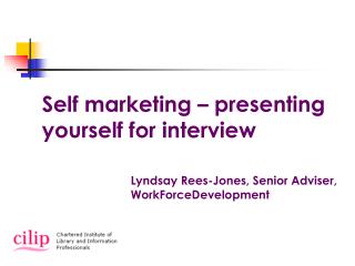 Self marketing – presenting yourself for interview