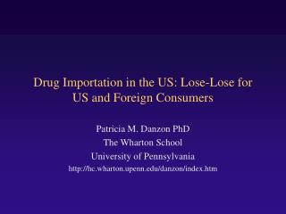 Drug Importation in the US: Lose-Lose for US and Foreign Consumers