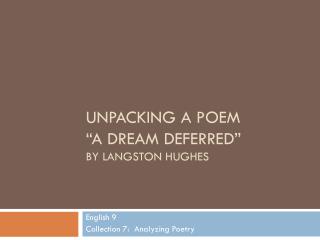 Unpacking a poem “A Dream Deferred” by langston hughes