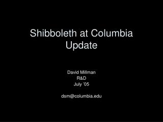Shibboleth at Columbia Update