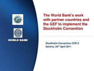 The World Bank's work with partner countries and the GEF to implement the Stockholm Convention