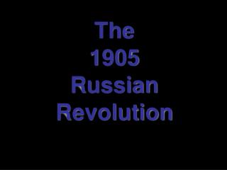 The 1905 Russian Revolution