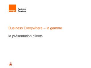 Business Everywhere – la gamme