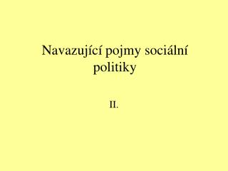 Navazující pojmy sociální politiky