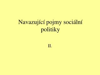 Navazující pojmy sociální politiky