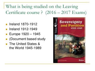 What is being studied on the Leaving Certificate course ? (2016 – 2017 Exams)