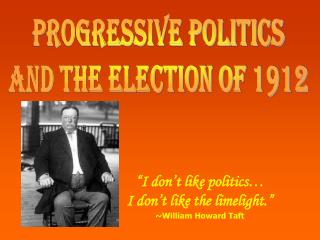 Progressive Politics and the Election of 1912