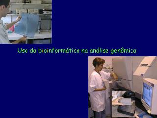 Uso da b i o i nformática na análise genômica