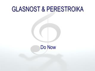 Glasnost &amp; perestroika