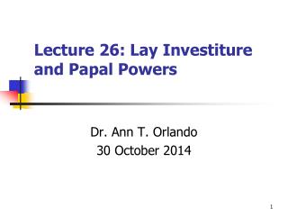 Lecture 26: Lay Investiture and Papal Powers