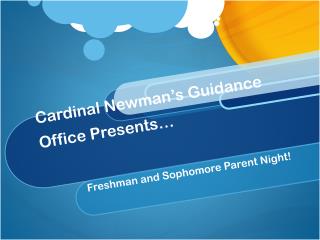 Cardinal Newman’s Guidance Office Presents…