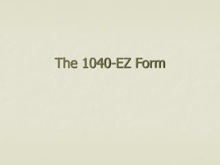 The 1040-EZ Form