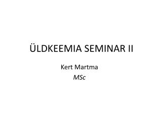 ÜLDKEEMIA SEMINAR II