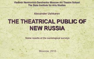 THE THEATRICAL PUBLIC OF NEW RUSSIA
