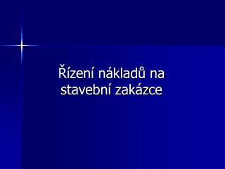 Řízení nákladů na stavební zakázce
