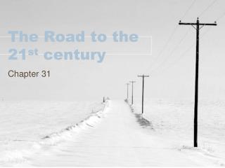 The Road to the 21 st century